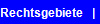 Rechtsgebiete   |